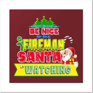 Be nice to the Fireman Santa is watching gift idea Posters and Art
